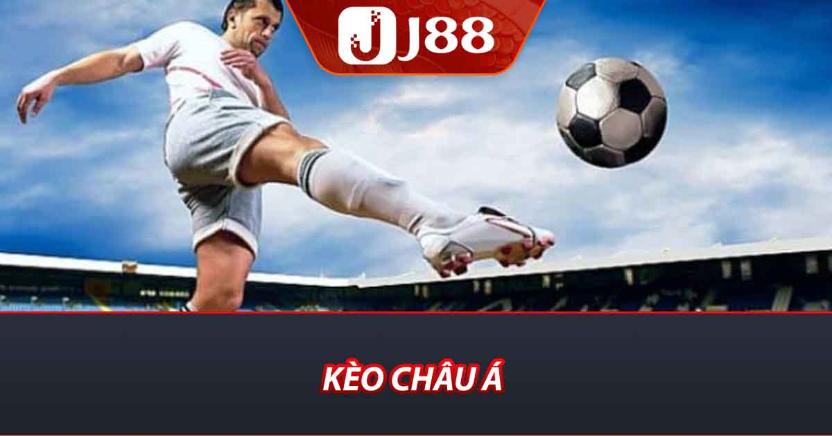 Kèo Châu Á - Phân Tích Kèo Và Chiến Lược Cá Độ Tại J88 4 Kèo Châu Á