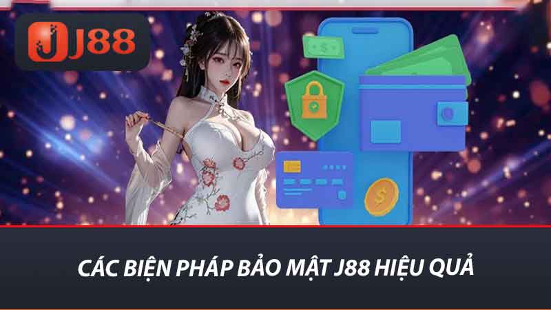 Bảo Mật J88 - Các Biện Pháp An Toàn Và Hiệu Quả Tại Đây 1 Các biện pháp bảo mật j88 hiệu quả