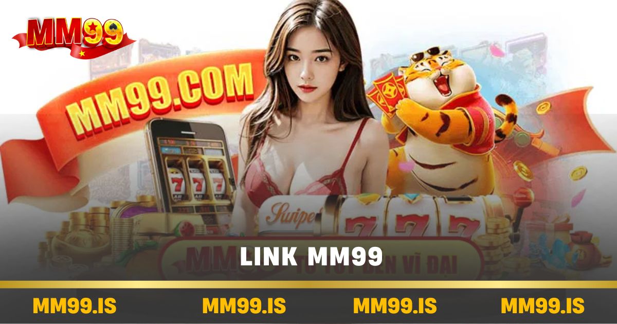 Link mm99 - Hướng Dẫn Đầy Đủ Và Cách Truy Cập Dễ Dàng 2 Link mm99